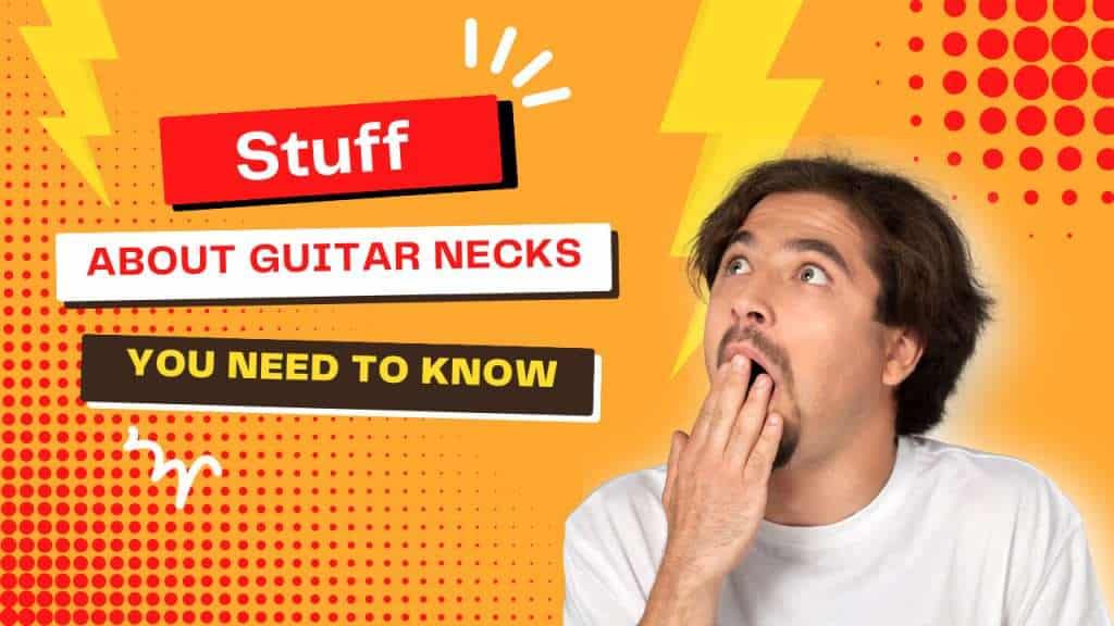 Types of guitar necks