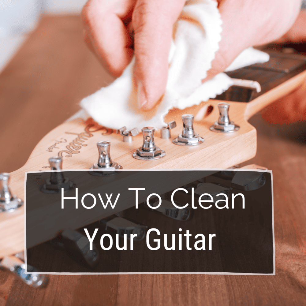 How To Clean Your Guitar Complete Guide